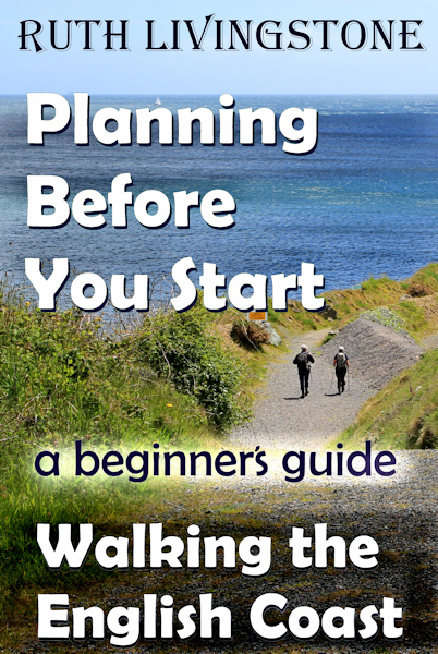 Planning Before You Start - Walking the English Coast, A Beginner's Guide