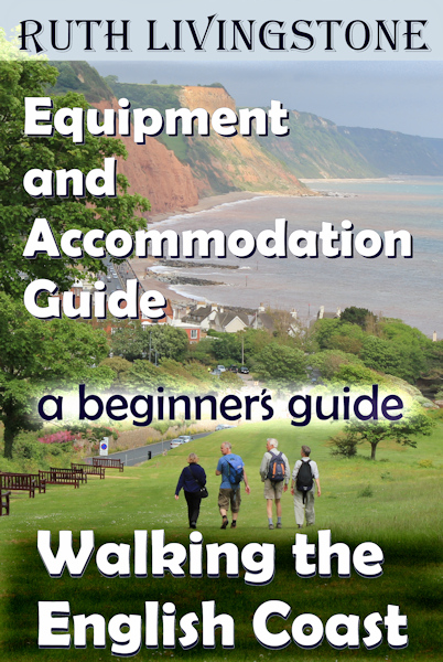 Equipment and Accomodation - Walking the English Coast, A Beginner's Guide